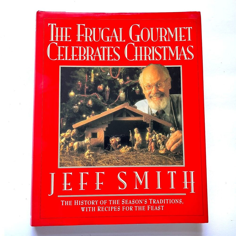 The Frugal Gourmet Celebrates Christmas by Jeff Smith HC w DJ 1991 1st Edition